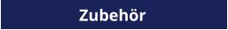 Zubehör